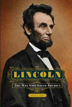 Load image into Gallery viewer, Lincoln: The Man Who Saved America - Hardcover
